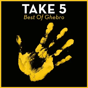 Take 5 - Best Of Ghebro by Ghebro