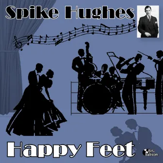 Happy Feet (1930) by Spike Hughes