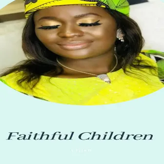 Faithful Children by Elijah