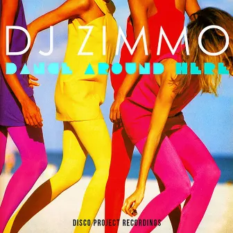 Dance Around Here by DJ Zimmo