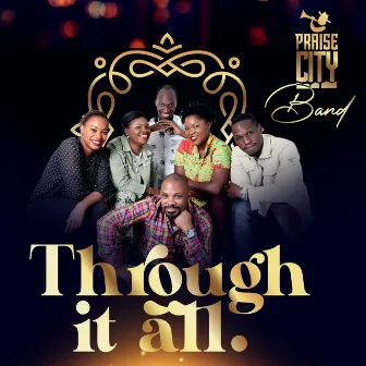 Through It All by Praise City Band