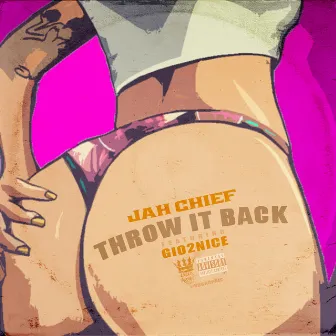 Throw It Back by Jah Chief