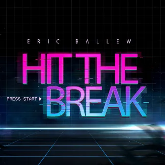 Hit the Break by Eric Ballew