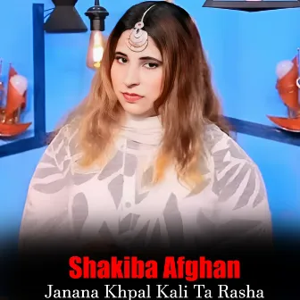 Janana Khpal Kali Ta Rasha by 