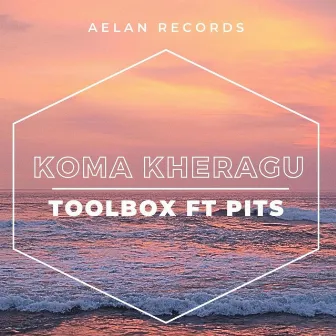 Koma Kheragu by ToolBox