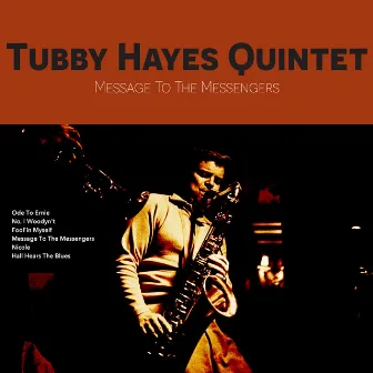 Message to the Messengers by Tubby Hayes Quintet