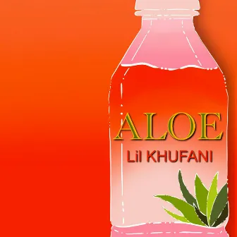 ALOE VERA by Lil Khufani