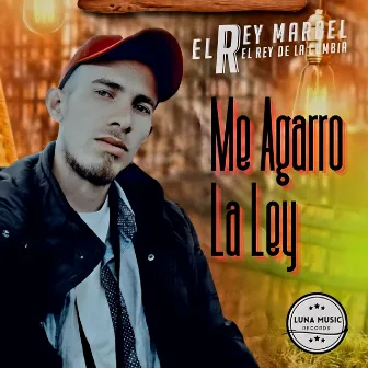 Me Agarro la Ley by El Rey Marbel El Rey De La Cumbia