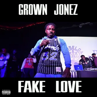 Fake Love by Grown Jonez