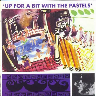 Up for a Bit With… by The Pastels