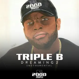 Dreaming 2 Instrumental by Triple B