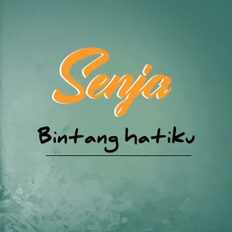 Bintang Hatiku by Senja