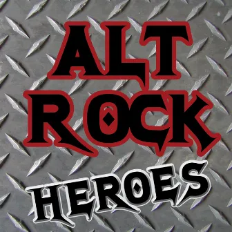 Alt Rock Heroes by Modern Rock Players