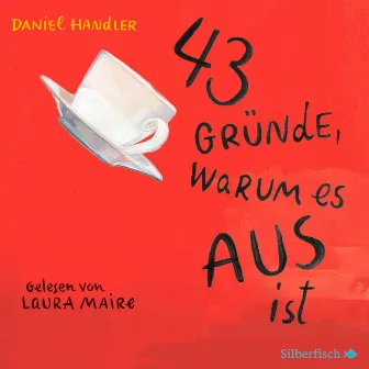 43 Gründe, warum es AUS ist by Laura Maire