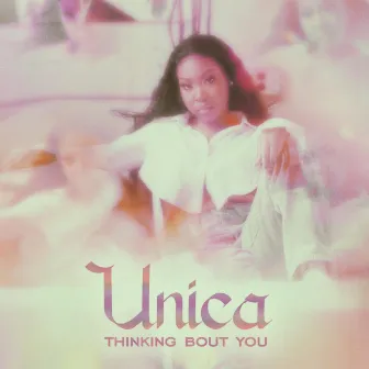 Thinking Bout You by Unica