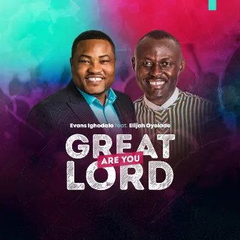 Great Are You Lord by Evans Ighodalo