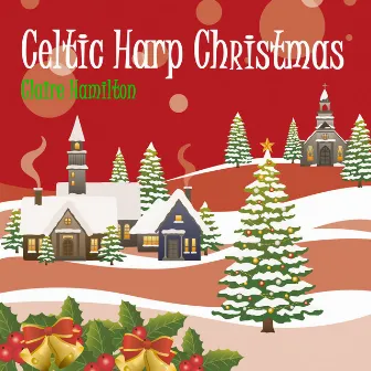 Celtic Harp Christmas by Claire Hamilton