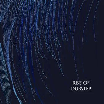 Rise of Dubstep by Papo