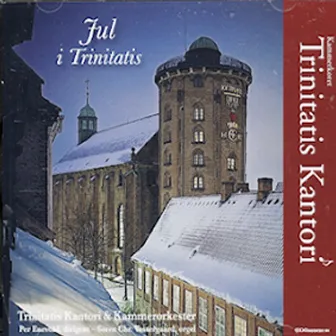 Trinitatis Kantori & Kammerorkester - Jul i Trinitatis by Kammerorkester