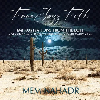 Free Jazz Folk - Improvisations from the Loft by Mem Nahadr