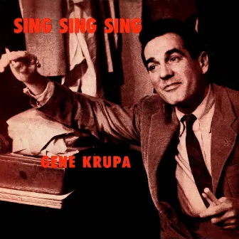 Sing, Sing, Sing with Gene Krupa by Gene Krupa