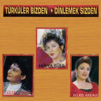 Türküler Bizden Dinlemek Sizden by Belkıs Akkale