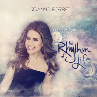 The Rhythm of Life by Joanna Forest