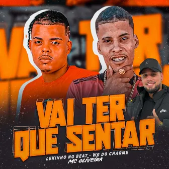 Vai Ter Que Sentar by Wr Do Charme