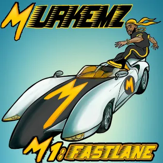 M1:fast Lane by Murkemz