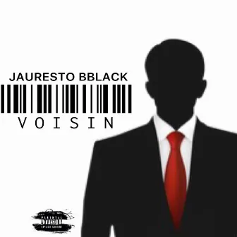 VOISIN by Jauresto Bblack