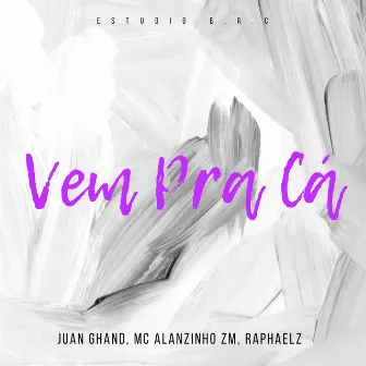 Vem pra Cá by Mc Alanzinho ZM