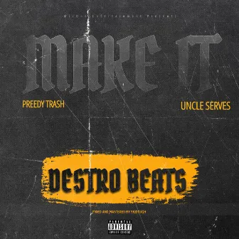 Make It by Destro Beats