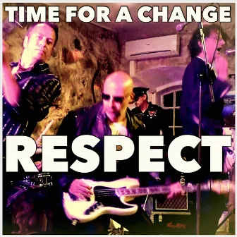 Time for a change by Respect