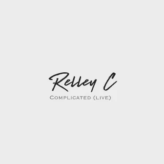 Complicated (Live at Infuse Hub, Birmingham, 2019) by Relley C