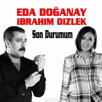 Son Durumum by İbrahim Dizlek