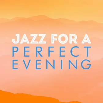 Jazz for a Perfect Evening by Unknown Artist