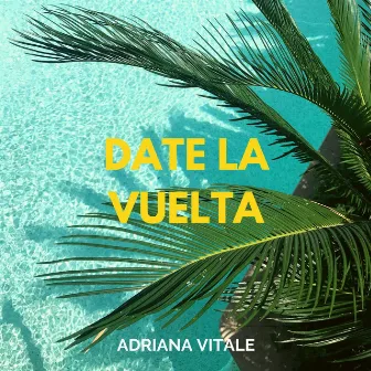 Date La Vuelta by Adriana Vitale