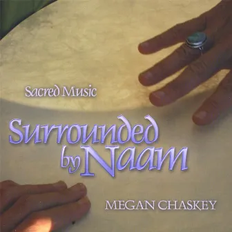 Surrounded By Naam by Megan Chaskey