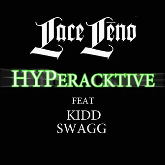 Hyperactive (feat Kidd Swagg) Remix by Lace Leno