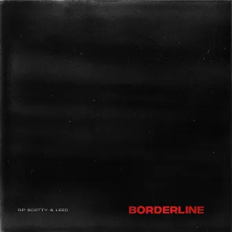 BORDERLINE by RIP SCOTTY