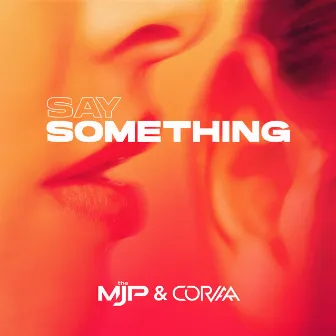 Say Something by the MJP