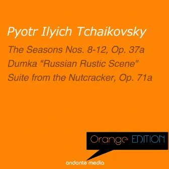 Orange Edition - Tchaikovsky: The Seasons Nos. 8-12, Op. 37a & Suite from the Nutcracker, Op. 71a by Takao Matsumo