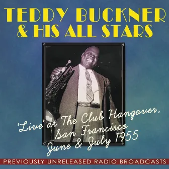 Live At The Club Hangover San Francisco June & July 1955 by Teddy Buckner