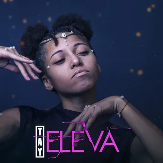 Eleva by Tay