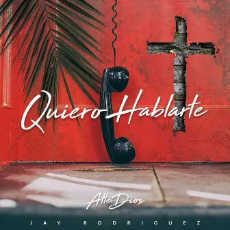 Quiero Hablarte by Jay Rodriguez