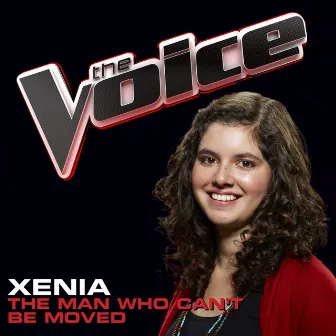 The Man Who Can’t Be Moved (The Voice Performance) by Xenia