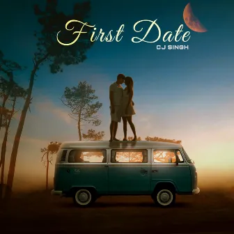 First Date by Cj Singh