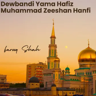 Dewbandi Yama Hafiz Muhammad Zeeshan Hanfi by Farooq Shah