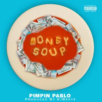 Money Soup by Pimpin' Pablo