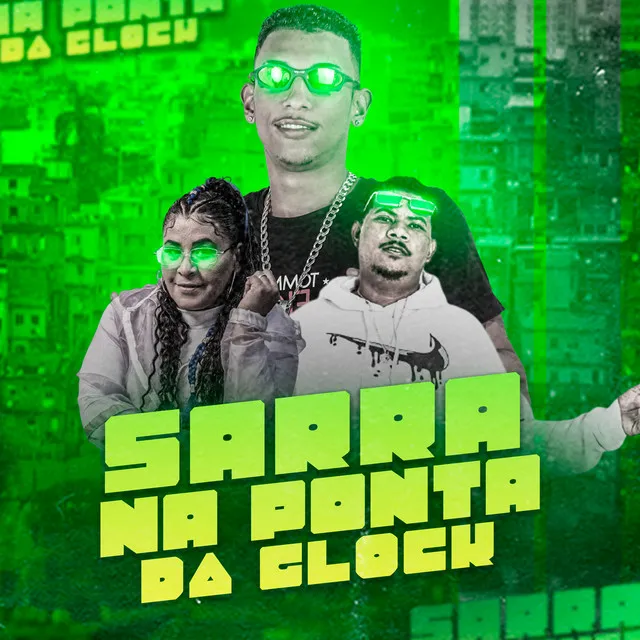 SARRA NA PONTA DA GLOCK